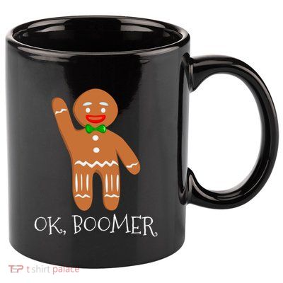 Ok Boomer Meme Millennials Gen Z Funny Xmas Gingerbread Gift 11oz C Handle Ceramic Mug