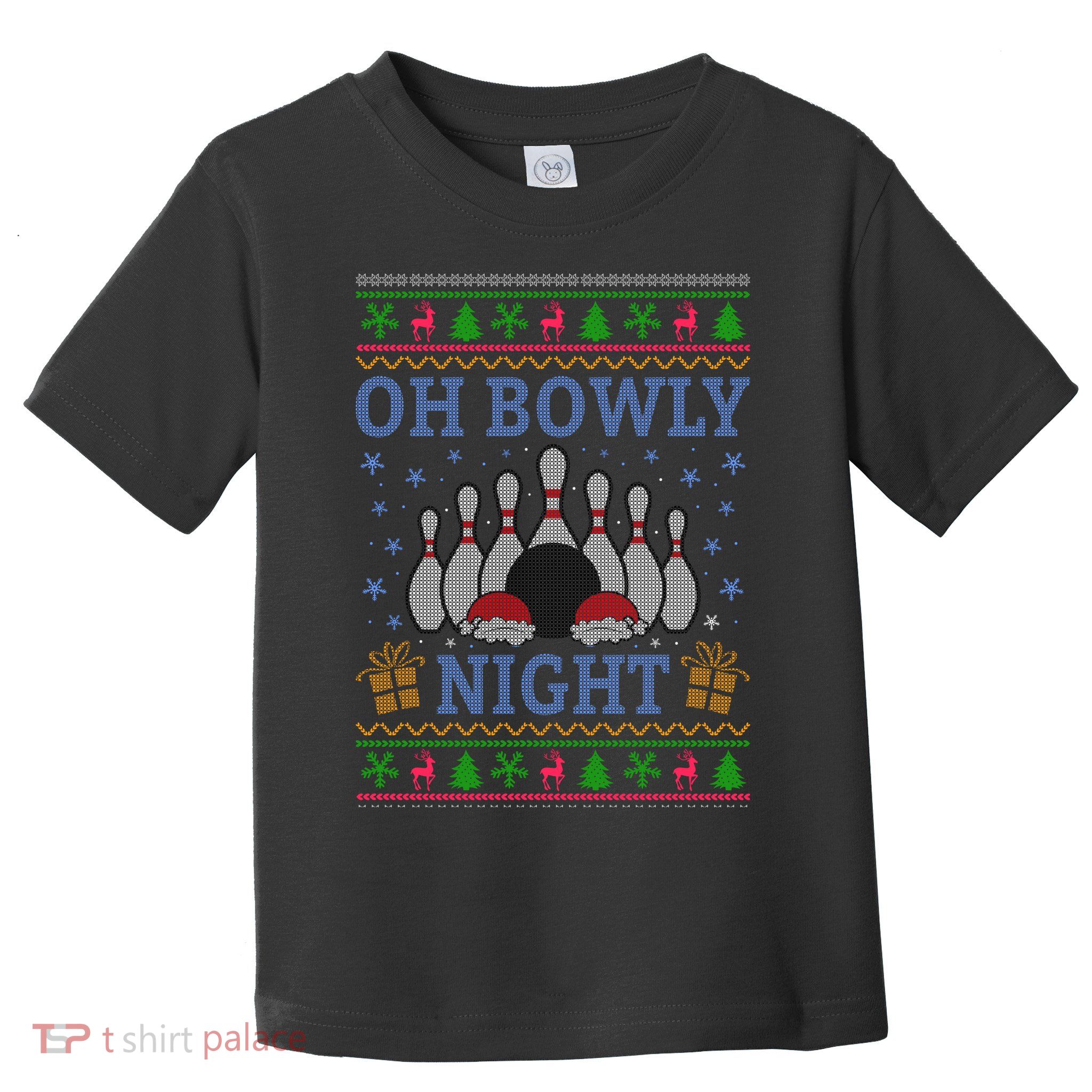 Oh Bowly Night Bowling Ugly Christmas Toddler T-Shirt