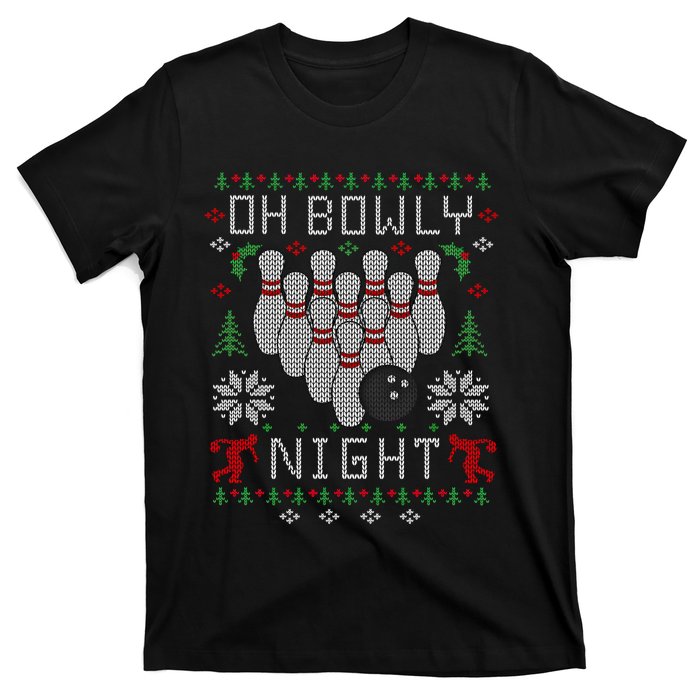 Oh Bowly Night Bowling Ugly Christmas Sweater Party Gift Funny Gift T-Shirt