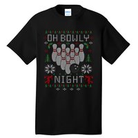 Oh Bowly Night Bowling Ugly Christmas Sweater Party Gift Funny Gift Tall T-Shirt