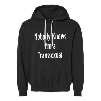 Onika Burgers Nobody Knows IM Transsexual Garment-Dyed Fleece Hoodie