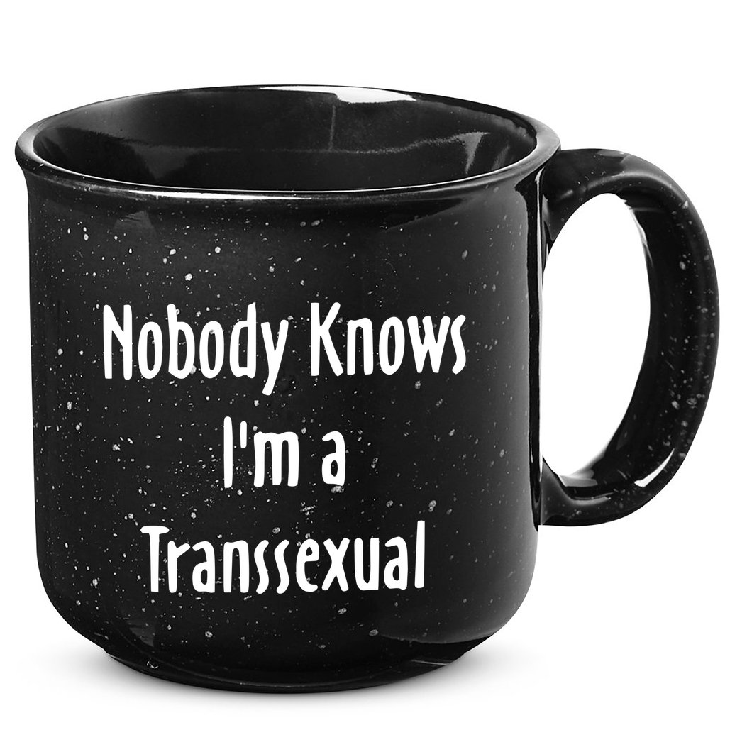 Onika Burgers Nobody Knows IM Transsexual 15oz Campfire Ceramic Mug