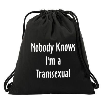 Onika Burgers Nobody Knows IM Transsexual Drawstring Bag