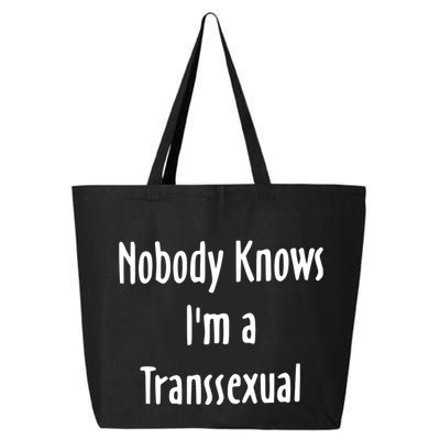 Onika Burgers Nobody Knows IM Transsexual 25L Jumbo Tote