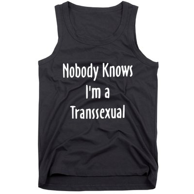 Onika Burgers Nobody Knows IM Transsexual Tank Top