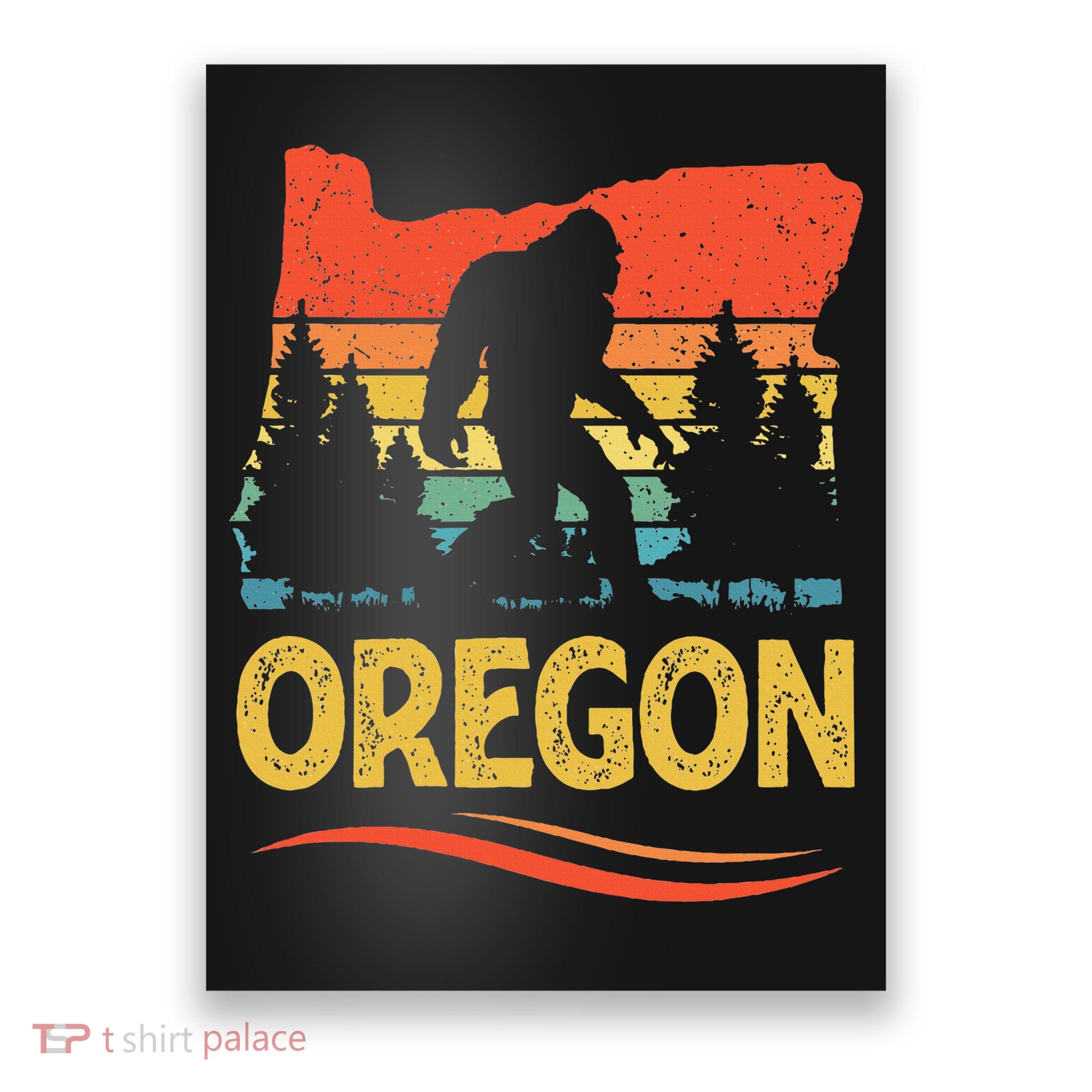 Oregon Bigfoot Oregon With A Bigfoot Or A Sasquatch Poster