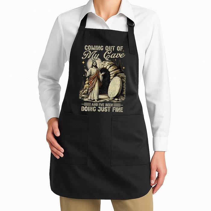 On BackComing Out Of My Cave And Ive Been Doing Just Fine Full-Length Apron With Pockets