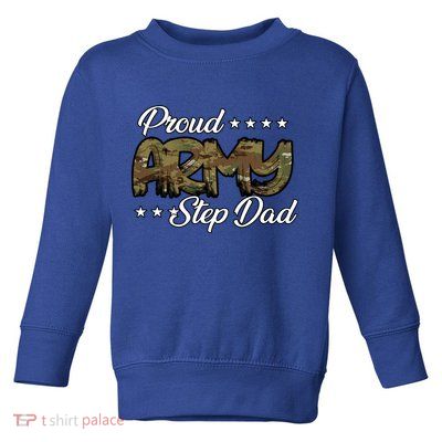 Ocp Bold Proud Army Step Dad Meaningful Gift Toddler Sweatshirt