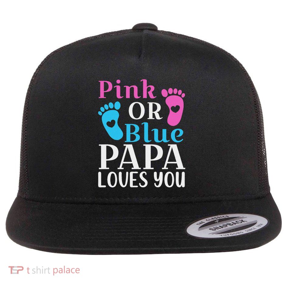 Or Blue Papa Loves You Cute Gender Reveal Father Flat Bill Trucker Hat