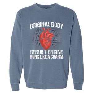 Original Body Rebuilt Engine After Open Heart Surgery Great Gift Garment-Dyed Sweatshirt