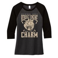 Original Body Rebuilt Engine Runs Like A Charm Open Heart Women's Tri-Blend 3/4-Sleeve Raglan Shirt