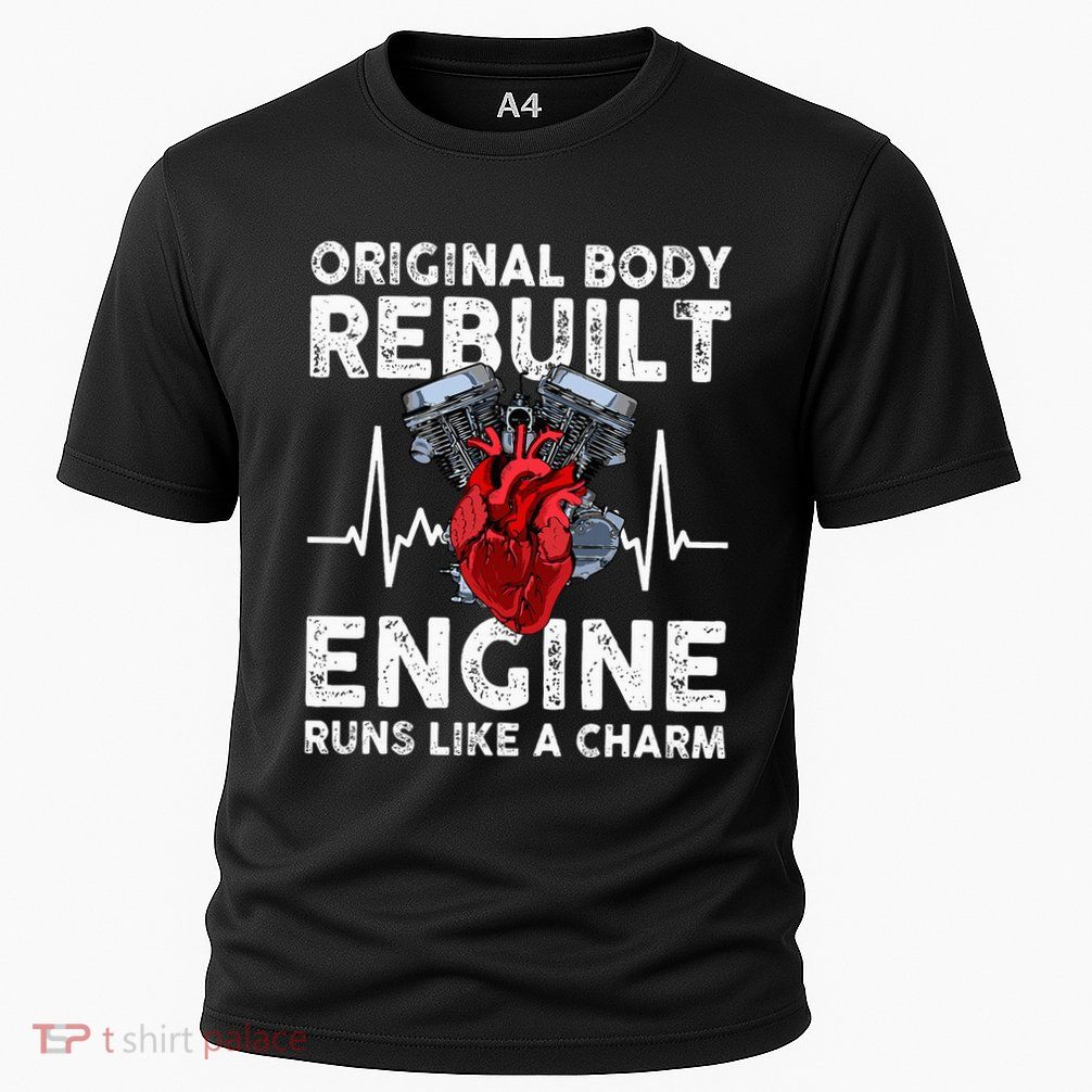 Original Body Rebuilt Engine Runs Like A Charm Performance Shirt