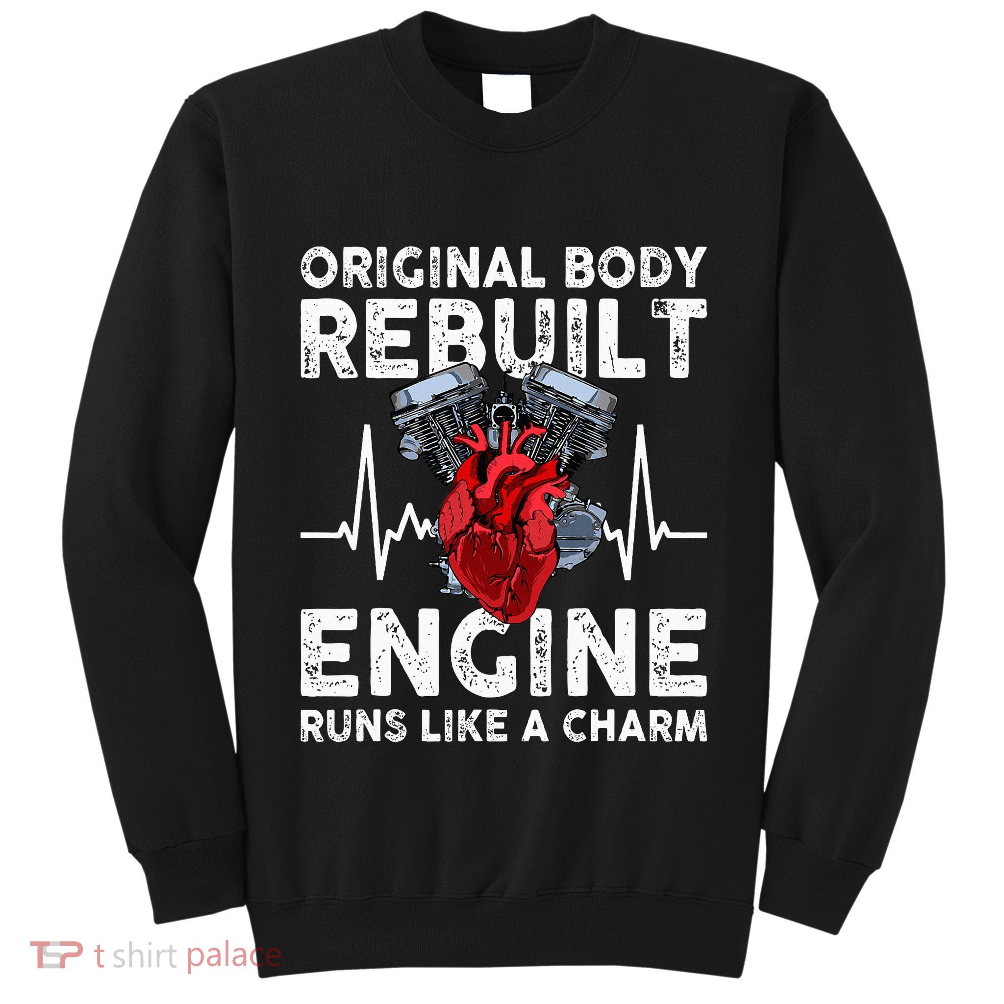 Original Body Rebuilt Engine Runs Like A Charm Tall Sweatshirt