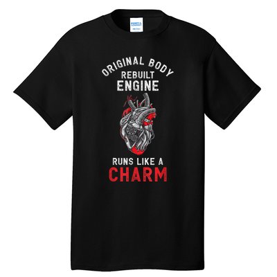 Original Body Rebuilt Engine Runs Like A Charm Tall T-Shirt