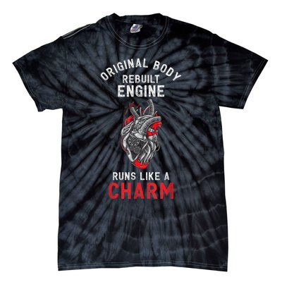 Original Body Rebuilt Engine Runs Like A Charm Tie-Dye T-Shirt