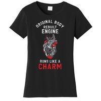 Original Body Rebuilt Engine Runs Like A Charm Women's T-Shirt