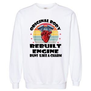 Original Body Rebuilt Engine Runs Like A Charm Car Engine Heart Garment-Dyed Sweatshirt