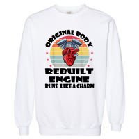 Original Body Rebuilt Engine Runs Like A Charm Car Engine Heart Garment-Dyed Sweatshirt