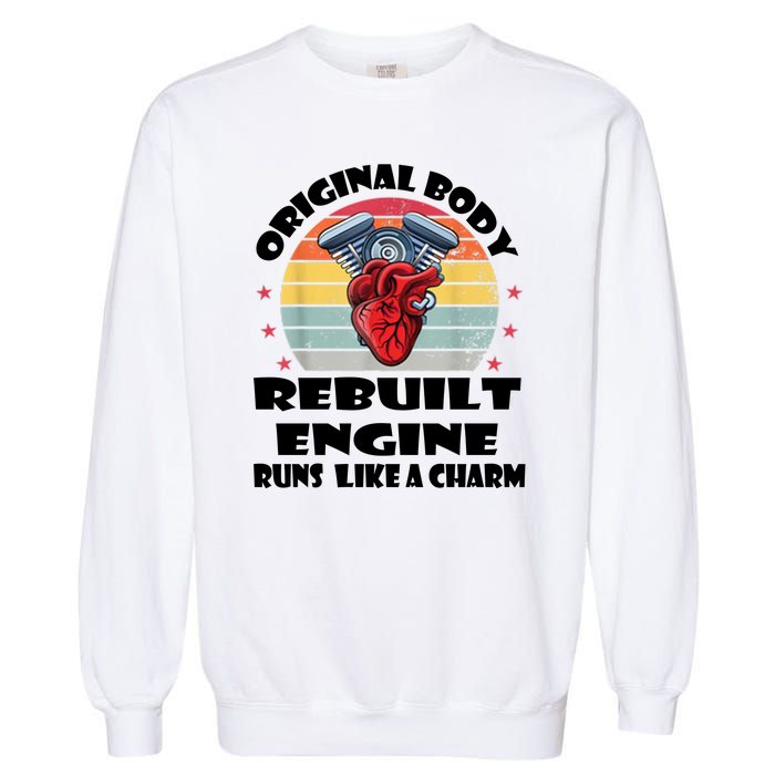 Original Body Rebuilt Engine Runs Like A Charm Car Engine Heart Garment-Dyed Sweatshirt