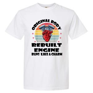 Original Body Rebuilt Engine Runs Like A Charm Car Engine Heart Garment-Dyed Heavyweight T-Shirt