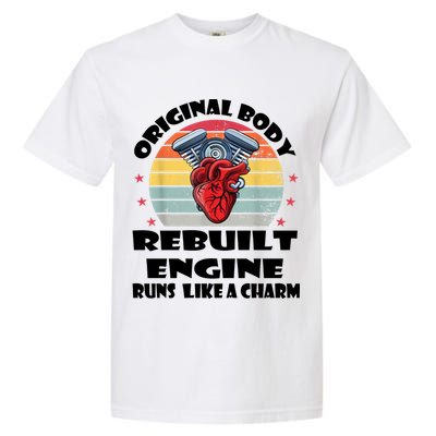 Original Body Rebuilt Engine Runs Like A Charm Car Engine Heart Garment-Dyed Heavyweight T-Shirt