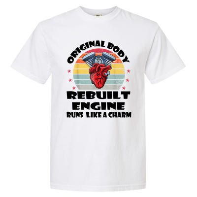 Original Body Rebuilt Engine Runs Like A Charm Car Engine Heart Garment-Dyed Heavyweight T-Shirt