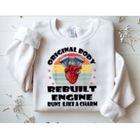Original Body Rebuilt Engine Runs Like A Charm Car Engine Heart Sweatshirt