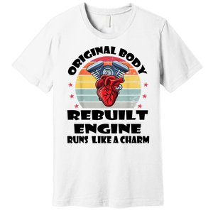 Original Body Rebuilt Engine Runs Like A Charm Car Engine Heart Premium T-Shirt