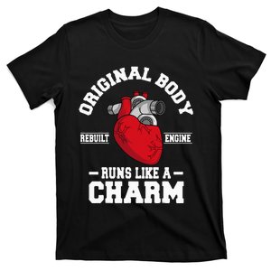 Original Body Rebuilt Engine Works Like A Charm Open Heart T-Shirt