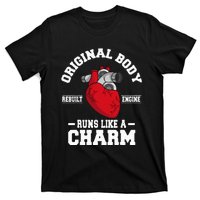 Original Body Rebuilt Engine Works Like A Charm Open Heart T-Shirt