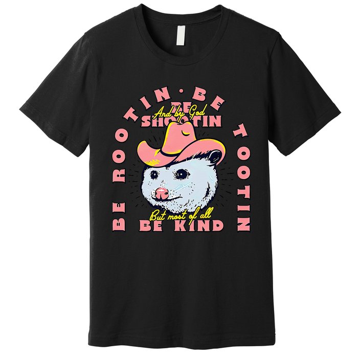 Opossum Bee Rootin Be Tootin Most Of All Be Kind Vintage Premium T-Shirt