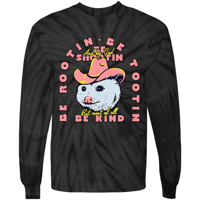 Opossum Bee Rootin Be Tootin Most Of All Be Kind Vintage Tie-Dye Long Sleeve Shirt