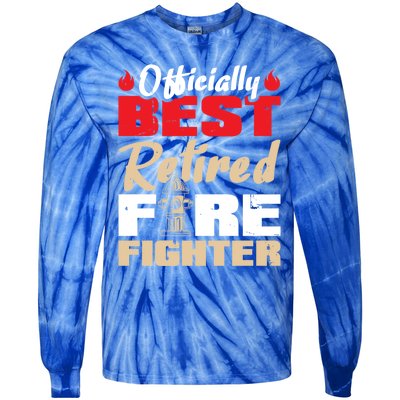 Officially Best Retired Firefighter Gift Tie-Dye Long Sleeve Shirt