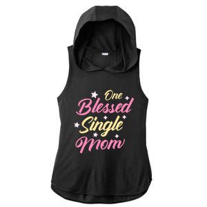 One Blessed Single Mom T Ladies PosiCharge Tri-Blend Wicking Draft Hoodie Tank