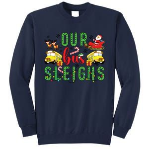 Our Bus Sleighs Bus Driver Christmas Bus Driver Xmas Party Tall Sweatshirt