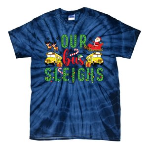 Our Bus Sleighs Bus Driver Christmas Bus Driver Xmas Party Tie-Dye T-Shirt