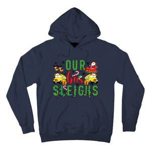 Our Bus Sleighs Bus Driver Christmas Bus Driver Xmas Party Tall Hoodie