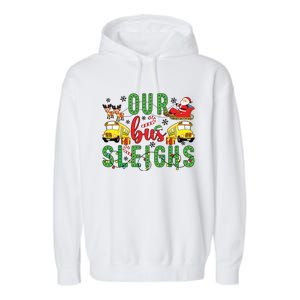 Our Bus Sleighs Bus Driver Christmas Bus Driver Xmas Party Garment-Dyed Fleece Hoodie