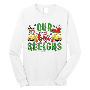 Our Bus Sleighs Bus Driver Christmas Bus Driver Xmas Party Long Sleeve Shirt