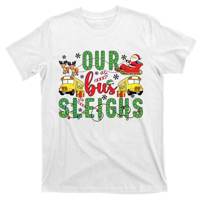 Our Bus Sleighs Bus Driver Christmas Bus Driver Xmas Party T-Shirt