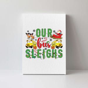 Our Bus Sleighs Bus Driver Christmas Bus Driver Xmas Party Canvas