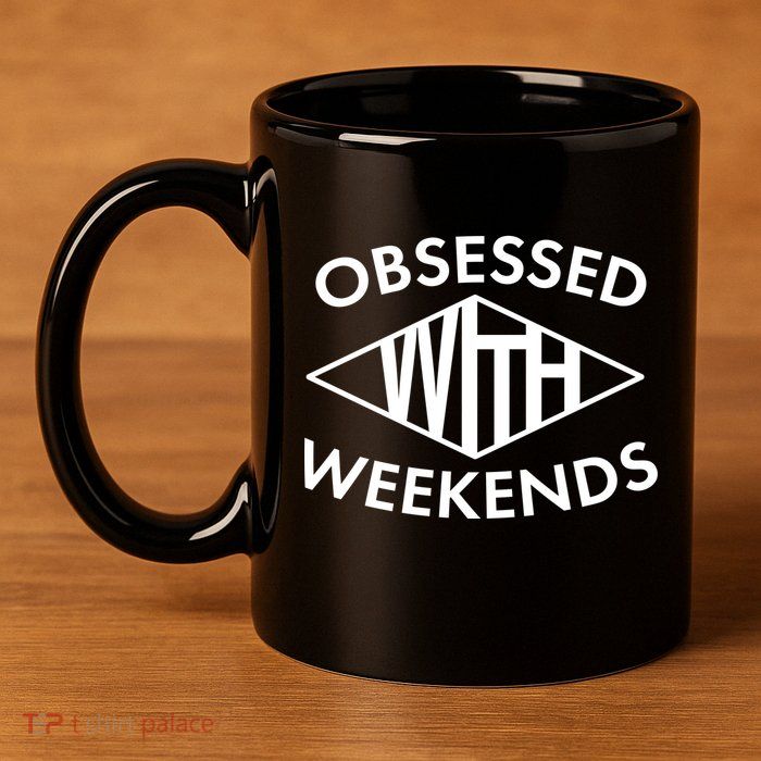 Obsessed With Weekends 11oz C Handle Ceramic Mug