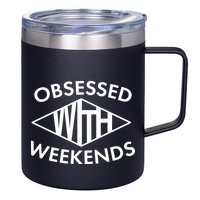 Obsessed With Weekends 12oz Stainless Steel Coffee Mug