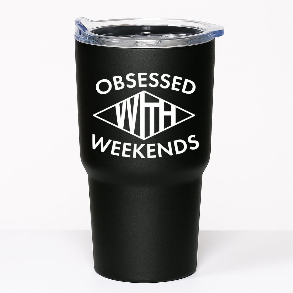 Obsessed With Weekends Tumbler