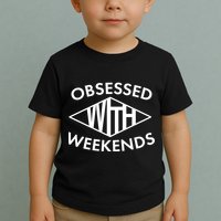 Obsessed With Weekends Toddler T-Shirt