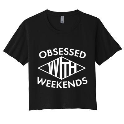 Obsessed With Weekends Crop Top