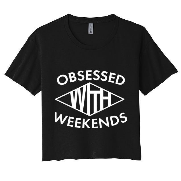 Obsessed With Weekends Crop Top