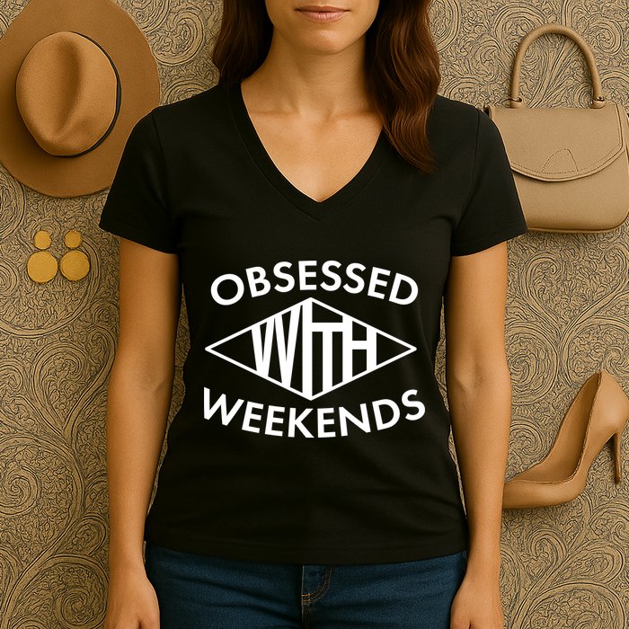 Obsessed With Weekends Women's V-Neck T-Shirt