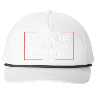 Our Biggest Threat To Democracy Is Stupid People Snapback Five-Panel Rope Hat