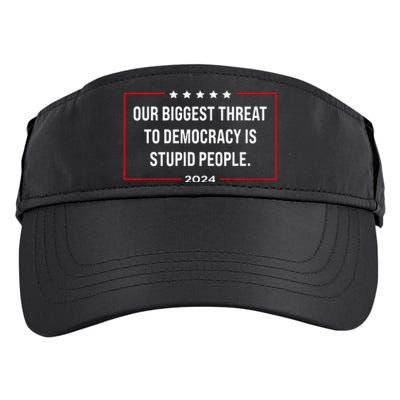 Our Biggest Threat To Democracy Is Stupid People Adult Drive Performance Visor